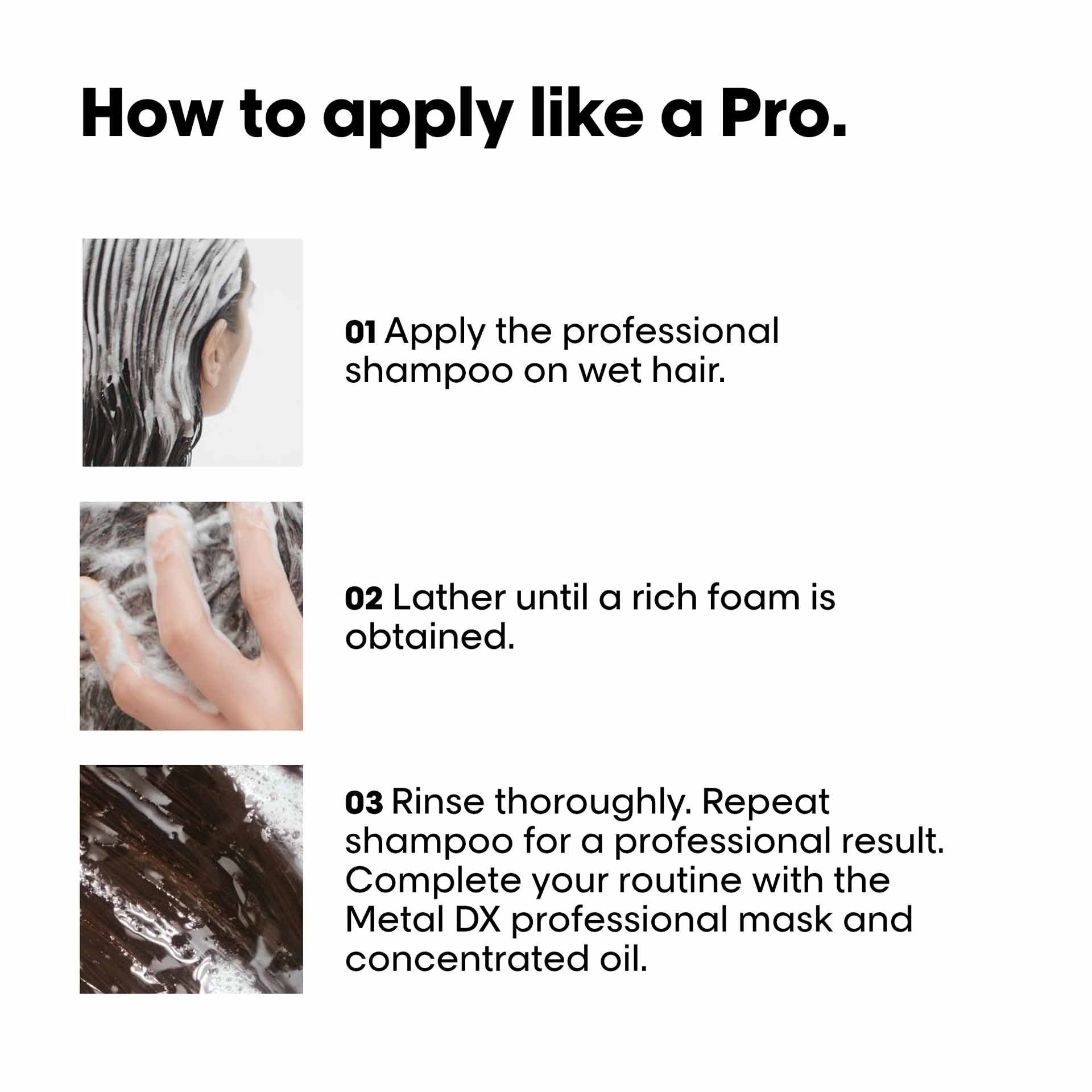 How to apply Metal DX shampoo like a pro