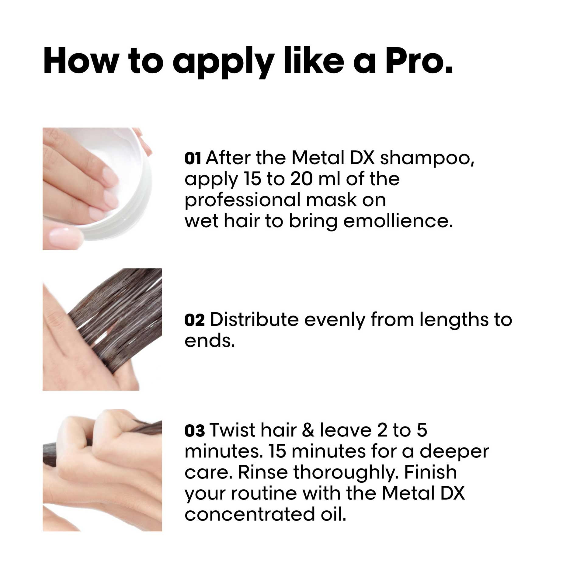 How to apply Metal DX mask